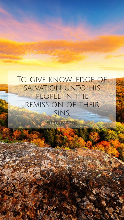 Picture 07 - Luke 1:77 ASV Mobile Phone Wallpaper - To give knowledge of salvation unto his people In - Mobile Bible Verse Wallpaper
