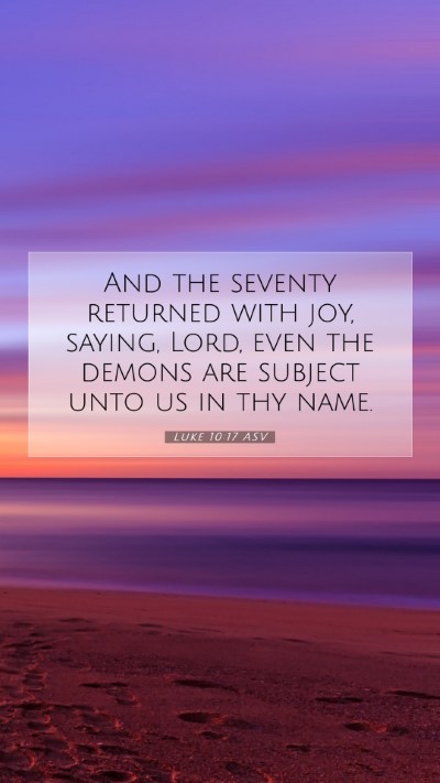 Picture 07 - Luke 10:17 ASV Mobile Phone Wallpaper - And the seventy returned with joy, saying, Lord, - Mobile Bible Verse Wallpaper