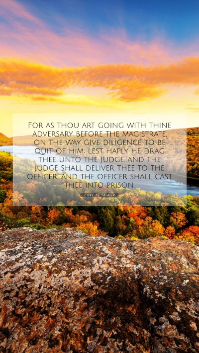 Picture 07 - Luke 12:58 ASV Mobile Phone Wallpaper - For as thou art going with thine adversary before - Mobile Bible Verse Wallpaper