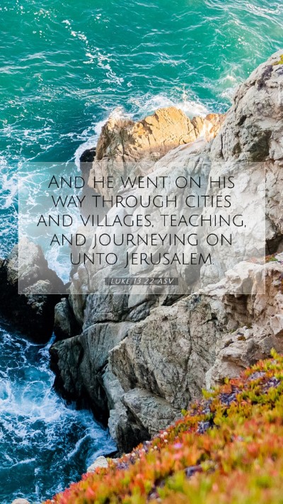 Picture 07 - Luke 13:22 ASV Mobile Phone Wallpaper - And he went on his way through cities and - Mobile Bible Verse Wallpaper