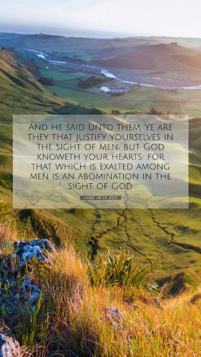 Picture 07 - Luke 16:15 ASV Mobile Phone Wallpaper - And he said unto them, Ye are they that justify - Mobile Bible Verse Wallpaper