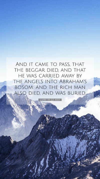 Picture 07 - Luke 16:22 ASV Mobile Phone Wallpaper - And it came to pass, that the beggar died, and - Mobile Bible Verse Wallpaper