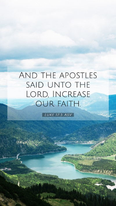 Picture 07 - Luke 17:5 ASV Mobile Phone Wallpaper - And the apostles said unto the Lord, Increase our - Mobile Bible Verse Wallpaper