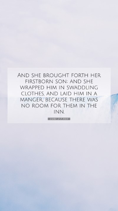Picture 07 - Luke 2:7 ASV Mobile Phone Wallpaper - And she brought forth her firstborn son; and she - Mobile Bible Verse Wallpaper