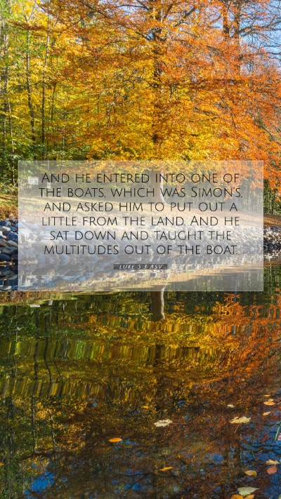 Picture 07 - Luke 5:3 ASV Mobile Phone Wallpaper - And he entered into one of the boats, which was - Mobile Bible Verse Wallpaper