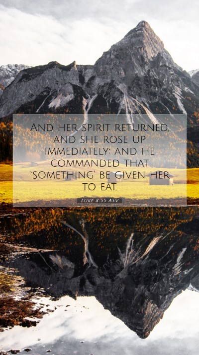 Picture 07 - Luke 8:55 ASV Mobile Phone Wallpaper - And her spirit returned, and she rose up - Mobile Bible Verse Wallpaper