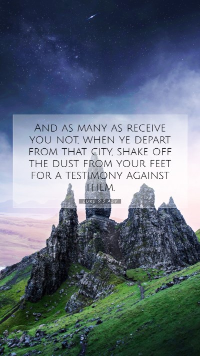 Picture 07 - Luke 9:5 ASV Mobile Phone Wallpaper - And as many as receive you not, when ye depart - Mobile Bible Verse Wallpaper