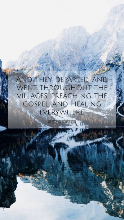 Picture 07 - Luke 9:6 ASV Mobile Phone Wallpaper - And they departed, and went throughout the - Mobile Bible Verse Wallpaper