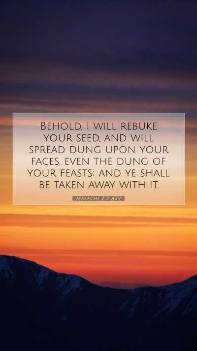 Picture 07 - Malachi 2:3 ASV Mobile Phone Wallpaper - Behold, I will rebuke your seed, and will spread - Mobile Bible Verse Wallpaper