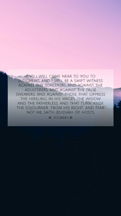 Picture 07 - Malachi 3:5 ASV Mobile Phone Wallpaper - And I will come near to you to judgment; and I - Mobile Bible Verse Wallpaper
