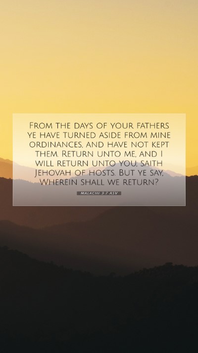 Picture 07 - Malachi 3:7 ASV Mobile Phone Wallpaper - From the days of your fathers ye have turned - Mobile Bible Verse Wallpaper