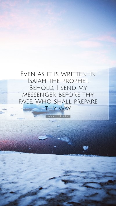 Picture 07 - Mark 1:2 ASV Mobile Phone Wallpaper - Even as it is written in Isaiah the prophet, - Mobile Bible Verse Wallpaper