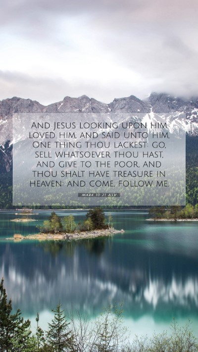 Picture 07 - Mark 10:21 ASV Mobile Phone Wallpaper - And Jesus looking upon him loved him, and said - Mobile Bible Verse Wallpaper