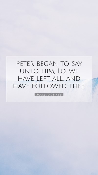 Picture 07 - Mark 10:28 ASV Mobile Phone Wallpaper - Peter began to say unto him, Lo, we have left - Mobile Bible Verse Wallpaper