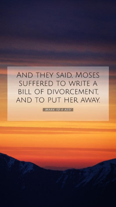 Picture 07 - Mark 10:4 ASV Mobile Phone Wallpaper - And they said, Moses suffered to write a bill of - Mobile Bible Verse Wallpaper