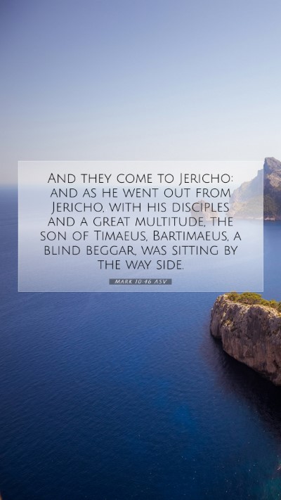 Picture 07 - Mark 10:46 ASV Mobile Phone Wallpaper - And they come to Jericho: and as he went out from - Mobile Bible Verse Wallpaper