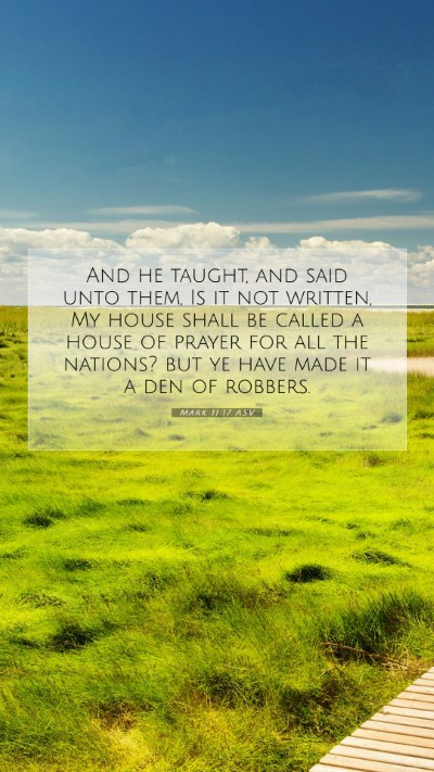 Picture 07 - Mark 11:17 ASV Mobile Phone Wallpaper - And he taught, and said unto them, Is it not - Mobile Bible Verse Wallpaper