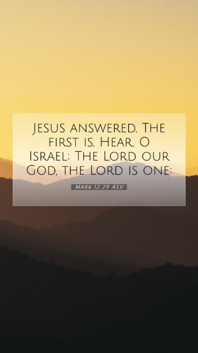Picture 07 - Mark 12:29 ASV Mobile Phone Wallpaper - Jesus answered, The first is, Hear, O Israel; The - Mobile Bible Verse Wallpaper