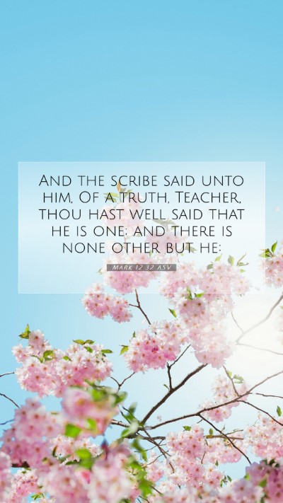 Picture 07 - Mark 12:32 ASV Mobile Phone Wallpaper - And the scribe said unto him, Of a truth, - Mobile Bible Verse Wallpaper
