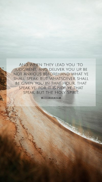 Picture 07 - Mark 13:11 ASV Mobile Phone Wallpaper - And when they lead you `to judgment', and deliver - Mobile Bible Verse Wallpaper