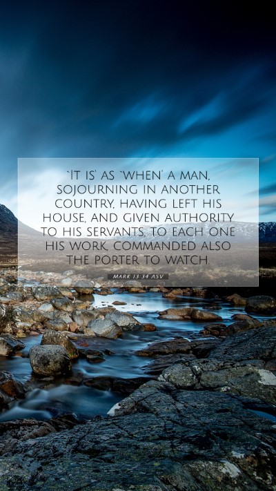 Picture 07 - Mark 13:34 ASV Mobile Phone Wallpaper - `It is' as `when' a man, sojourning in another - Mobile Bible Verse Wallpaper