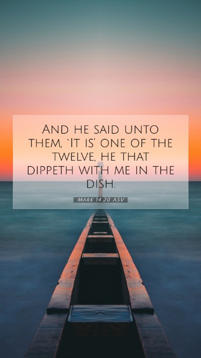 Picture 07 - Mark 14:20 ASV Mobile Phone Wallpaper - And he said unto them, `It is' one of the twelve, - Mobile Bible Verse Wallpaper