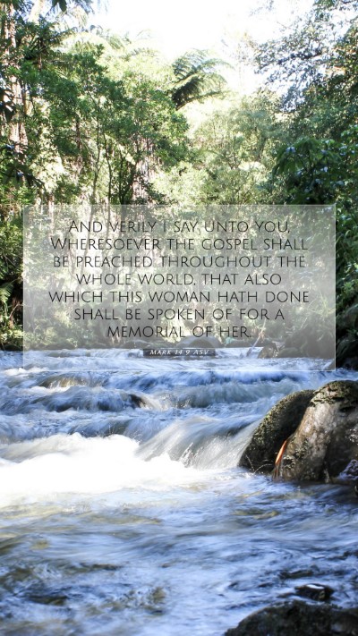 Picture 07 - Mark 14:9 ASV Mobile Phone Wallpaper - And verily I say unto you, Wheresoever the gospel - Mobile Bible Verse Wallpaper