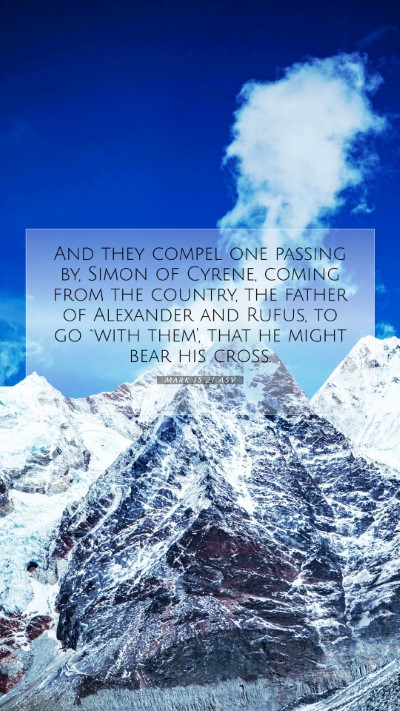Picture 07 - Mark 15:21 ASV Mobile Phone Wallpaper - And they compel one passing by, Simon of Cyrene, - Mobile Bible Verse Wallpaper