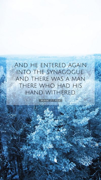 Picture 07 - Mark 3:1 ASV Mobile Phone Wallpaper - And he entered again into the synagogue; and - Mobile Bible Verse Wallpaper