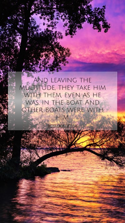 Picture 07 - Mark 4:36 ASV Mobile Phone Wallpaper - And leaving the multitude, they take him with - Mobile Bible Verse Wallpaper