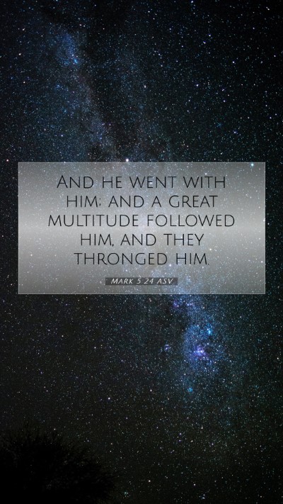 Picture 07 - Mark 5:24 ASV Mobile Phone Wallpaper - And he went with him; and a great multitude - Mobile Bible Verse Wallpaper