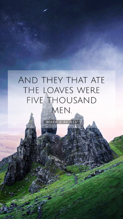 Picture 07 - Mark 6:44 ASV Mobile Phone Wallpaper - And they that ate the loaves were five thousand - Mobile Bible Verse Wallpaper