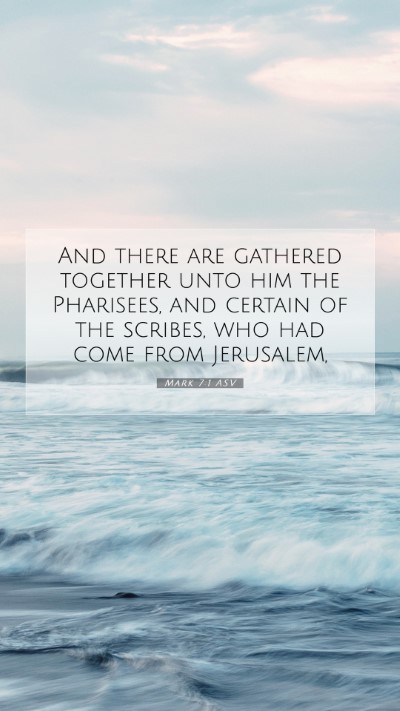 Picture 07 - Mark 7:1 ASV Mobile Phone Wallpaper - And there are gathered together unto him the - Mobile Bible Verse Wallpaper