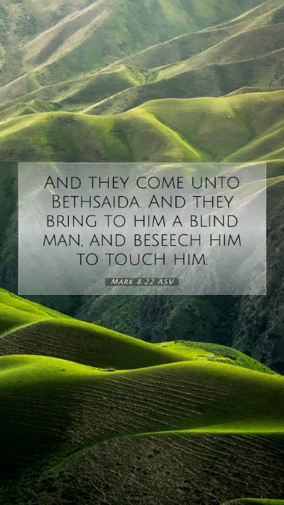 Picture 07 - Mark 8:22 ASV Mobile Phone Wallpaper - And they come unto Bethsaida. And they bring to - Mobile Bible Verse Wallpaper