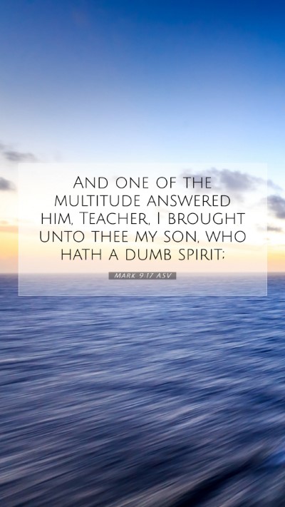 Picture 07 - Mark 9:17 ASV Mobile Phone Wallpaper - And one of the multitude answered him, Teacher, I - Mobile Bible Verse Wallpaper
