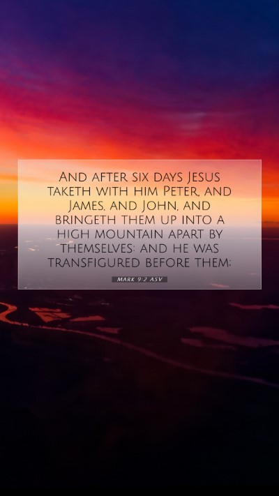 Picture 07 - Mark 9:2 ASV Mobile Phone Wallpaper - And after six days Jesus taketh with him Peter, - Mobile Bible Verse Wallpaper