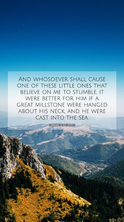 Picture 07 - Mark 9:42 ASV Mobile Phone Wallpaper - And whosoever shall cause one of these little - Mobile Bible Verse Wallpaper