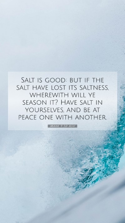 Picture 07 - Mark 9:50 ASV Mobile Phone Wallpaper - Salt is good: but if the salt have lost its - Mobile Bible Verse Wallpaper