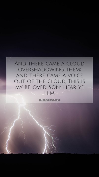 Picture 07 - Mark 9:7 ASV Mobile Phone Wallpaper - And there came a cloud overshadowing them: and - Mobile Bible Verse Wallpaper