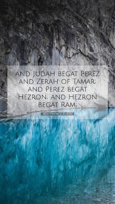 Picture 07 - Matthew 1:3 ASV Mobile Phone Wallpaper - and Judah begat Perez and Zerah of Tamar; and - Mobile Bible Verse Wallpaper