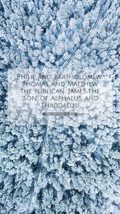 Picture 07 - Matthew 10:3 ASV Mobile Phone Wallpaper - Philip, and Bartholomew; Thomas, and Matthew the - Mobile Bible Verse Wallpaper