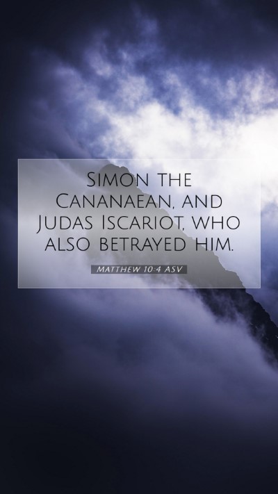 Picture 07 - Matthew 10:4 ASV Mobile Phone Wallpaper - Simon the Cananaean, and Judas Iscariot, who also - Mobile Bible Verse Wallpaper