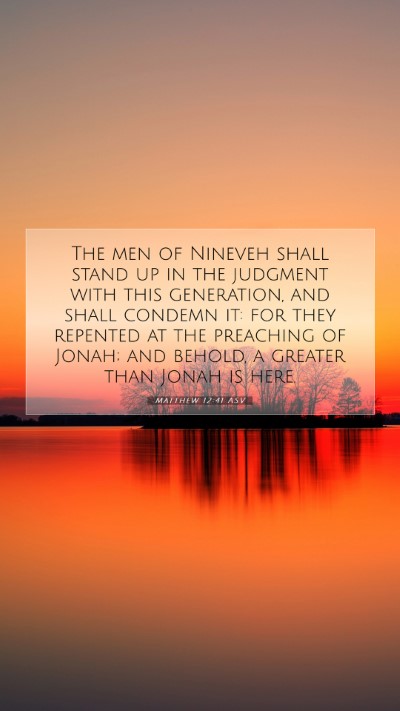 Picture 07 - Matthew 12:41 ASV Mobile Phone Wallpaper - The men of Nineveh shall stand up in the judgment - Mobile Bible Verse Wallpaper