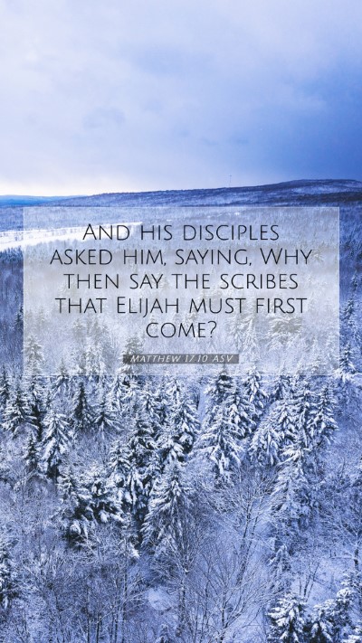 Picture 07 - Matthew 17:10 ASV Mobile Phone Wallpaper - And his disciples asked him, saying, Why then say - Mobile Bible Verse Wallpaper