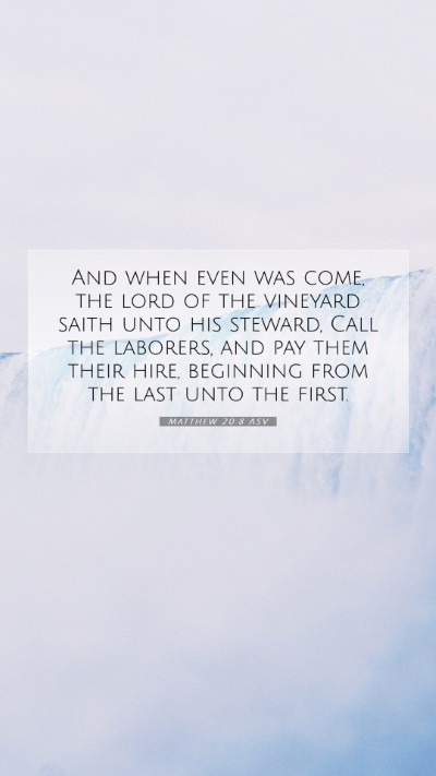 Picture 07 - Matthew 20:8 ASV Mobile Phone Wallpaper - And when even was come, the lord of the vineyard - Mobile Bible Verse Wallpaper