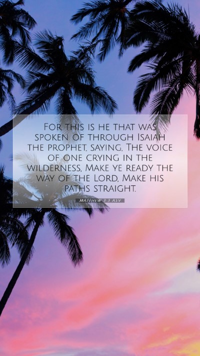 Picture 07 - Matthew 3:3 ASV Mobile Phone Wallpaper - For this is he that was spoken of through Isaiah - Mobile Bible Verse Wallpaper