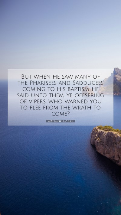 Picture 07 - Matthew 3:7 ASV Mobile Phone Wallpaper - But when he saw many of the Pharisees and - Mobile Bible Verse Wallpaper