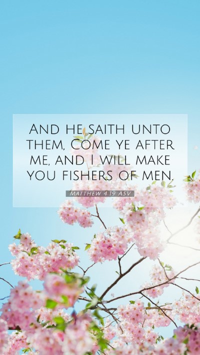 Picture 07 - Matthew 4:19 ASV Mobile Phone Wallpaper - And he saith unto them, Come ye after me, and I - Mobile Bible Verse Wallpaper
