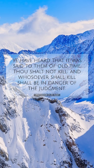 Picture 07 - Matthew 5:21 ASV Mobile Phone Wallpaper - Ye have heard that it was said to them of old - Mobile Bible Verse Wallpaper