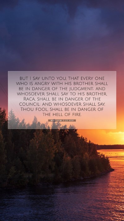 Picture 07 - Matthew 5:22 ASV Mobile Phone Wallpaper - but I say unto you, that every one who is angry - Mobile Bible Verse Wallpaper